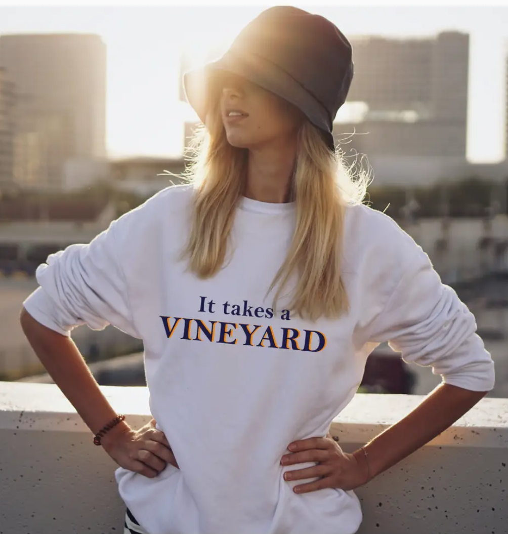 It Takes A Vineyard Sweatshirt